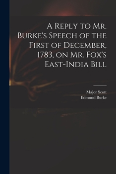 Paperback A Reply to Mr. Burke's Speech of the First of December, 1783, on Mr. Fox's East-India Bill Book