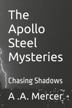 Paperback The Apollo Steel Mysteries: Chasing Shadows Book