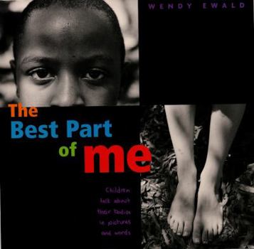 Hardcover The Best Part of Me: Children Talk about Their Bodies in Pictures and Words Book