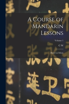 Paperback A Course of Mandarin Lessons: Based on Idiom; Volume 1 Book