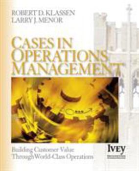 Paperback Cases in Operations Management: Building Customer Value Through World-Class Operations Book