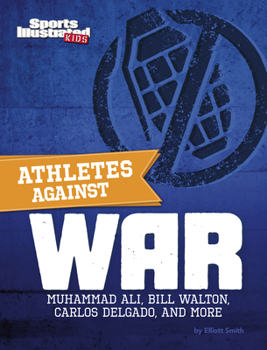 Hardcover Athletes Against War: Muhammad Ali, Bill Walton, Carlos Delgado, and More Book