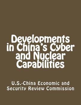 Paperback Developments in China's Cyber and Nuclear Capabilities Book