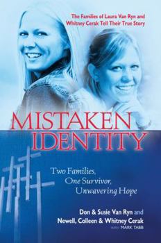 Hardcover Mistaken Identity: Two Families, One Survivor, Unwavering Hope Book