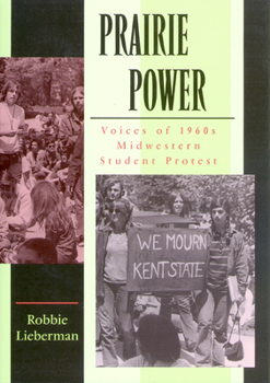 Hardcover Prairie Power: Voices of 1960s Midwestern Student Protest Book