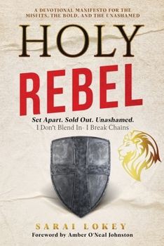 Paperback Holy Rebel: Set Apart. Sold Out. Unashamed. Book