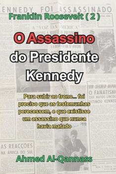 Paperback O Assassino do Presidente Kennedy: Quando o assassino não é um homem… mas um sistema (Portuguese Edition) [Portuguese] Book