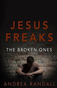 Jesus Freaks: The Broken Ones - Book #3 of the Jesus Freaks