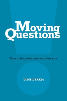 Paperback Moving Questions: how to let questions work for you Book