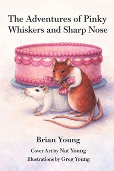 The Adventures of Pinky Whiskers and Sharp Nose: 2nd Edition