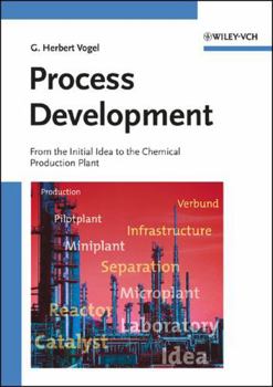 Hardcover Process Development: From the Initial Idea to the Chemical Production Plant Book