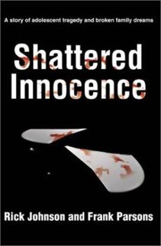 Paperback Shattered Innocence: A Story of Adolescent Tragedy and Broken Family Dreams Book