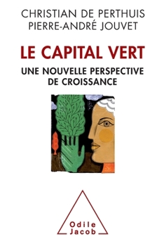 Hardcover Le Capital Vert: de Nouvelles Sources de La Croissance [French] Book