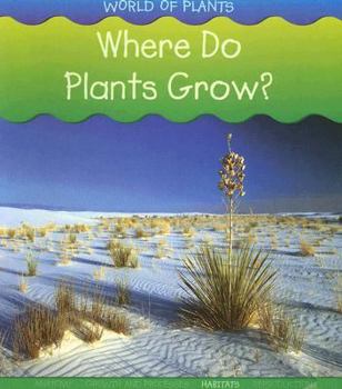 Where Do Plants Grow? - Book  of the World Of Plants