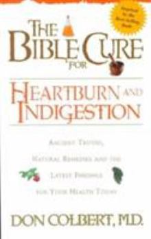 Paperback The Bible Cure for Heartburn: Ancient Truths, Natural Remedies and the Latest Findings for Your Health Today Book