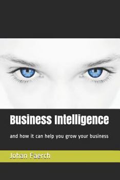 Paperback Business Intelligence: And How It Can Help You Grow Your Business Book