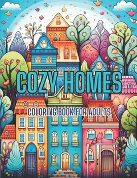 Paperback Cozy Homes Coloring Book for Adult: Collection of 50 Distinct Illustrations Showcasing the Exquisite Beauty of Victorian-Style Homes. Book