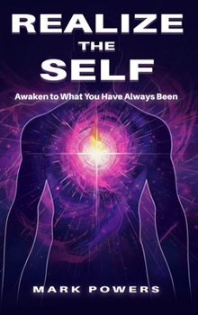 Realize the Self: Awaken to What You Have Always Been