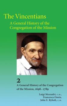Hardcover The Vincentians: A General History of the Congregation of the Mission (2. the Eighteenth Century to 1789) Book