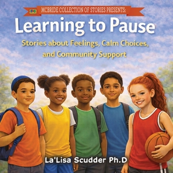 Paperback Learning to Pause: Stories about Feelings, Calm Choices, and Community Support Book