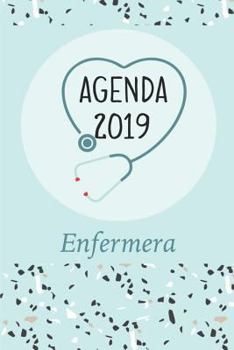 Agenda 2019 Enfermera: Agenda Mensual Y Semanal + Organizador I Cubierta Con Tema de Enfermerai Enero 2019 a Diciembre 2019 6 X 9in