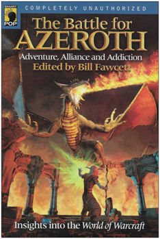 Paperback The Battle for Azeroth: Adventure, Alliance, And Addiction Insights into the World of Warcraft Book