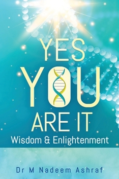 Paperback Yes You Are It: Wisdom & Enlightment Book