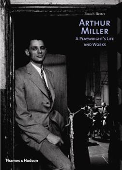Hardcover Arthur Miller: A Playwright's Life and Works Book
