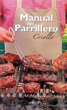 Paperback Manual del Parrillero Criollo (Spanish Edition) [Spanish] Book