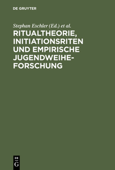 Hardcover Ritualtheorie, Initiationsriten und empirische Jugendweiheforschung [German] Book