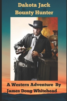 Paperback Dakota Jack: Bounty Hunter Book