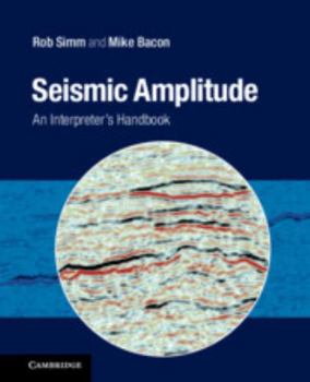 Seismic Amplitude: An Interpreter's Handbook
