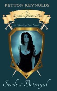 Seeds of Betrayal - Book #4.2 of the Legends of Dhanen'Mar
