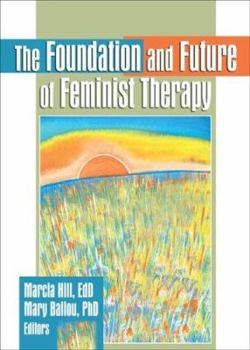 Paperback The Foundation and Future of Feminist Therapy Book