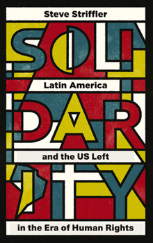 Paperback Solidarity: Latin America and the US Left in the Era of Human Rights Book