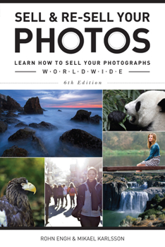 Paperback Sell & Re-Sell Your Photos: Learn How to Sell Your Photographs Worldwide Book