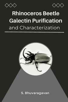 Paperback Rhinoceros Beetle Galectin Purification and Characterization Book