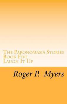 Paperback The Paronomasia Stories - Book Five: Laugh It Up Book