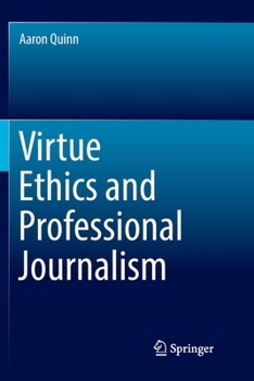 Paperback Virtue Ethics and Professional Journalism Book