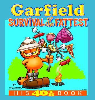 Garfield: Survival of the Fattest: His 40th Book (Garfield) - Book #40 of the Garfield
