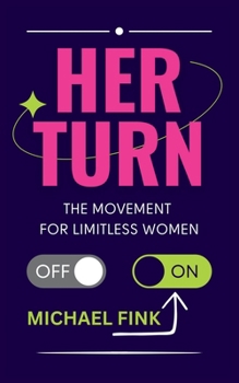 Her Turn: The Movement for Limitless Women