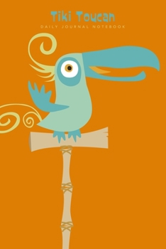 Paperback Tiki Toucan - Daily Journal Notebook: 6" X 9" Notebook - 120 Blank Lined Pages Book