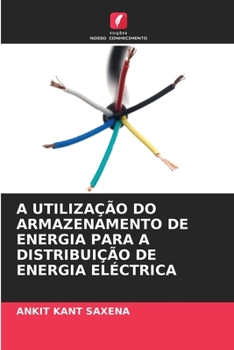 Paperback A Utilização Do Armazenamento de Energia Para a Distribuição de Energia Eléctrica [Portuguese] Book