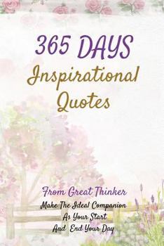 Paperback 365 Days Inspirational Quotes: From Great Thinker Make The Ideal Companion As Your Start And End Your Day 122 Pages 6x9 Inches Book