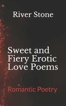 Paperback Sweet and Fiery Erotic Love Poems: Romantic Poetry Book