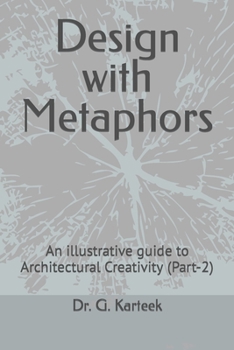 Paperback Design with Metaphors: An illustrative guide to Architectural Creativity (Part-2) Book