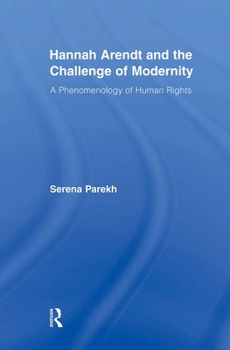 Paperback Hannah Arendt and the Challenge of Modernity: A Phenomenology of Human Rights Book