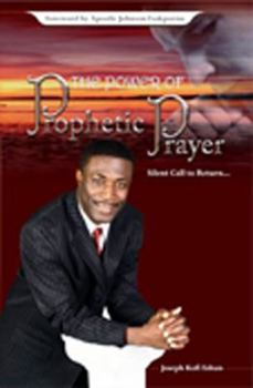 THE POWER OF PROPHETIC PRAYER-Silent Call To REturn
