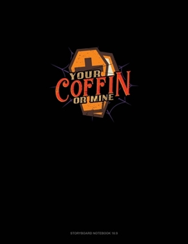 Paperback Your Coffin or Mine: Storyboard Notebook 1.85:1 Book