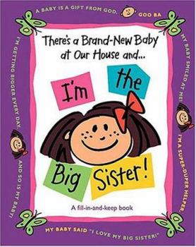 There's a Brand-New Baby at Our House And...I'm the Big Sister